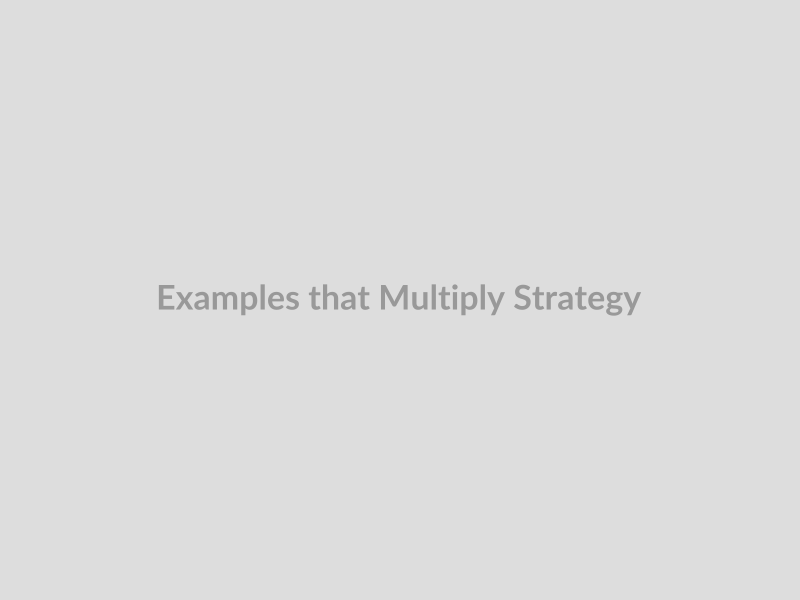 Examples that Multiply Strategy